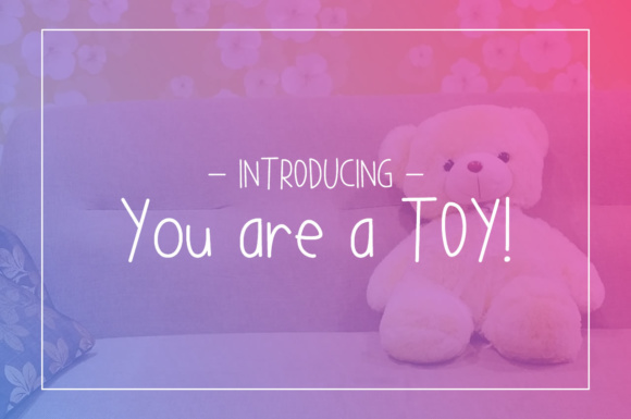 You Are a TOY: A Playful Font for Character-Driven Designs